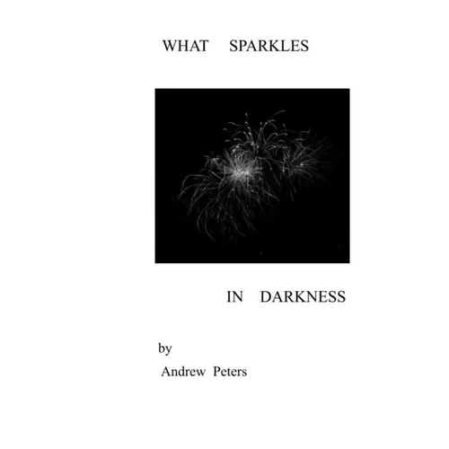 What Sparkles in Darkness