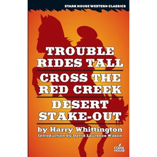 Trouble Rides Tall / Cross the Red Creek / Desert Stake-Out