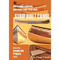 Strip Built Canoe: : How to build a beautiful, lightweight, cedar strip canoe