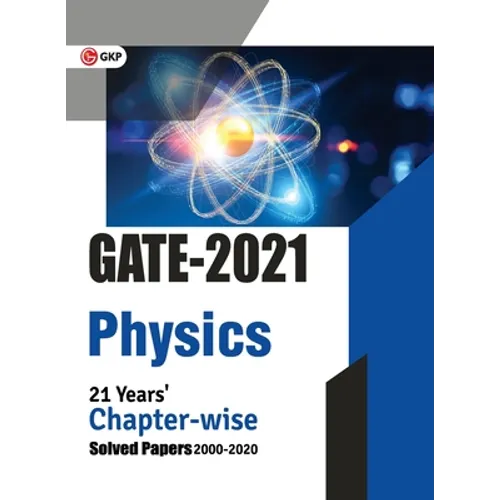 GATE 2021 - Physics - 21 Years' Chapter-wise Solved Papers (2000-2020)