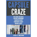 Capsule Craze: Capsule Wardrobe, Curated Closet, Confident Closet, Dream Closet