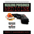 Healing Poisoned Medicine: Medicine to Heal or Medicine to Kill