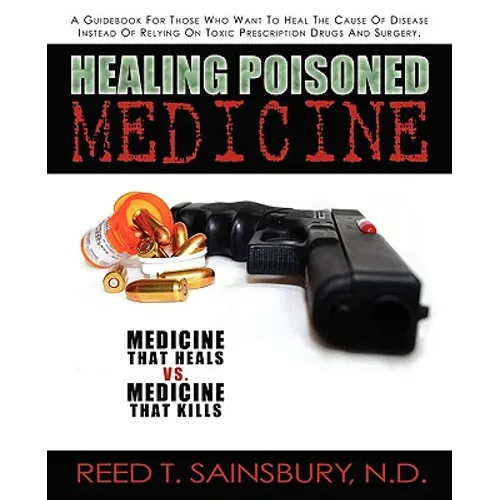 Healing Poisoned Medicine: Medicine to Heal or Medicine to Kill