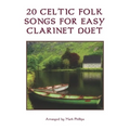 20 Celtic Folk Songs for Easy Clarinet Duet