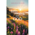 Faith, Healing, and God