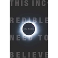 This Incredible Need to Believe
