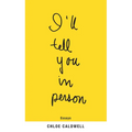 I'll Tell You in Person