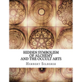 Hidden Symbolism of Alchemy and the Occult Arts