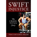 Swift Injustice: The Craig Titus Story
