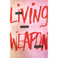 Living Weapon: Poems