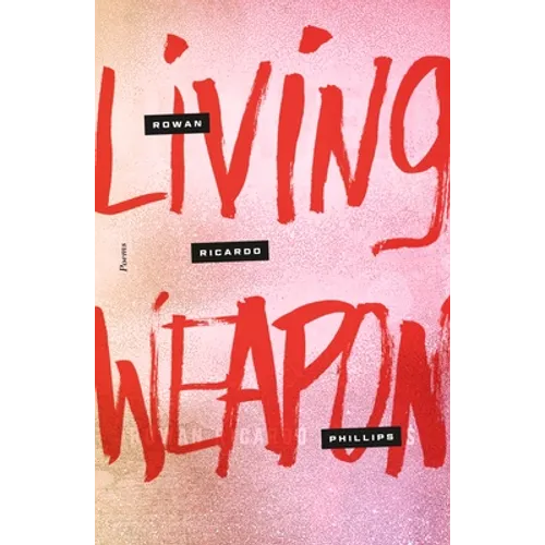 Living Weapon: Poems