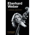 Eberhard Weber: A German Jazz Story