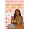 Wine, Weekends and What Came After