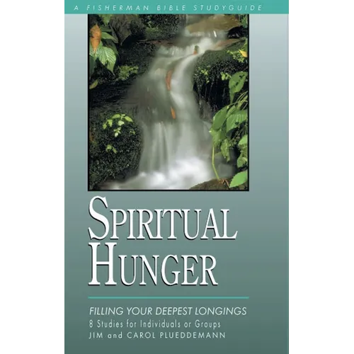 Spiritual Hunger: Filling Your Deepest Longings