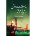The Senator's Wife: The Senator's Wife Series Book I