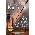 No Quiet Water