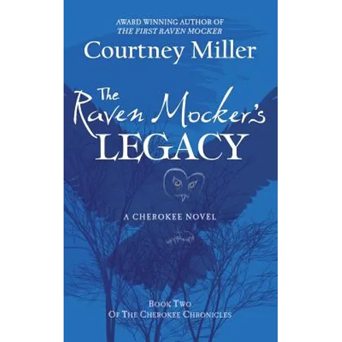 The Raven Mocker's Legacy: Book 2: The Cherokee Chronicles