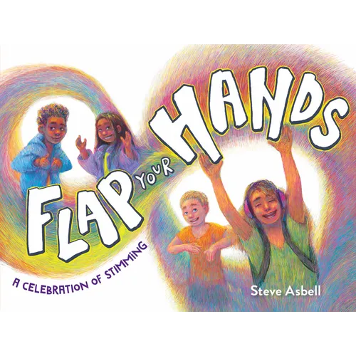 Flap Your Hands: A Celebration of Stimming