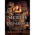 The Secrets to Deliverance: Defeat the Toughest Cases of Demonic Bondage