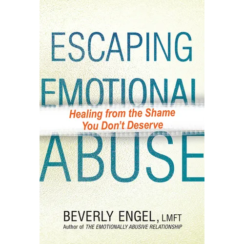 Escaping Emotional Abuse: Healing from the Shame You Don't Deserve