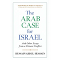 The Arab Case for Israel: And Other Essays from a Distant Conflict