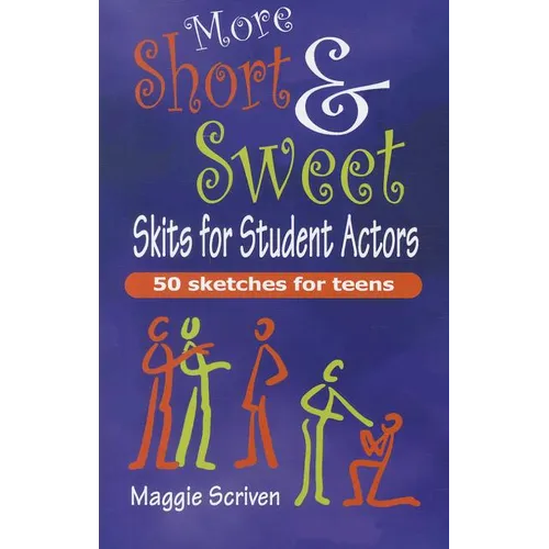 More Short & Sweet Skits for Student Actors