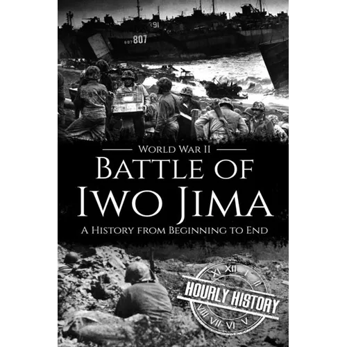 Battle of Iwo Jima - World War II: A History from Beginning to End