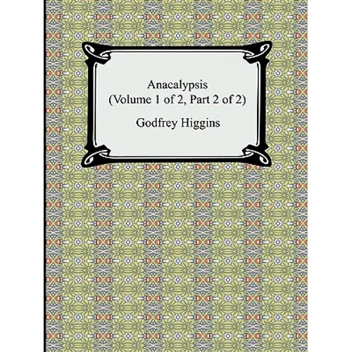 Anacalypsis (Volume 1 of 2, Part 2 of 2)