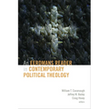 An Eerdmans Reader in Contemporary Political Theology