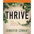 Thrive Women's Bible Study Leader Guide: Living Faithfully in Difficult Times