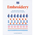 Embroidery: The Ideal Guide to Stitching, Whatever Your Level of Expertise