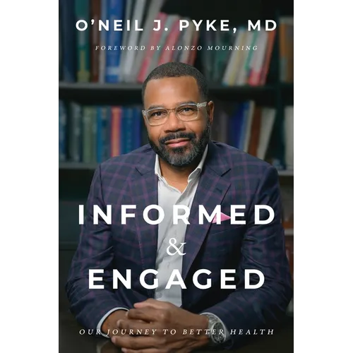 Informed and Engaged: Our Journey To Better Health
