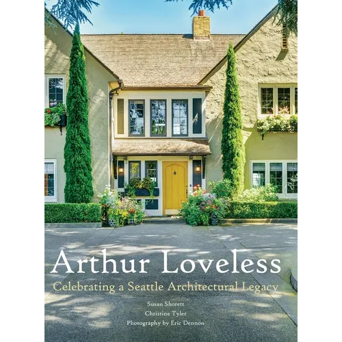 Arthur Loveless Celebrating a Seattle Architectural Legacy