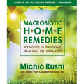 Macrobiotic Home Remedies: Your Guide to Traditional Healing Techniques