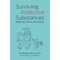 Surviving Addictive Substances: Replacing Shame with Science