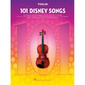 101 Disney Songs: For Violin - Violin Music Book with Pieces from Beloved Movies and Cartoons - Violin Sheet Music Book for Beginners and Experienced