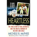 Heartless: The True Story of Neil Entwistle and the Cold Blooded Murder of His Wife and Child