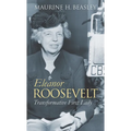 Eleanor Roosevelt: Transformative First Lady