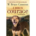 A Dog's Courage: A Dog's Way Home Novel