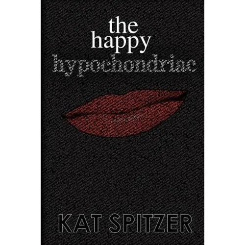 The Happy Hypochondriac