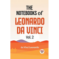 The Notebooks Of Leonardo Da Vinci Vol.2