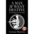 A Man if West Destiny: An Arrangement of Words