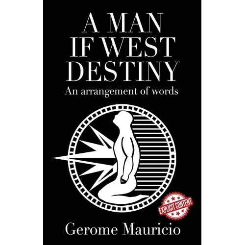 A Man if West Destiny: An Arrangement of Words