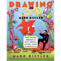 Drawing in 3-D with Mark Kistler: From Amazing Androids to Zesty Zephyrs, 333 Neat Things to Draw in 3-D
