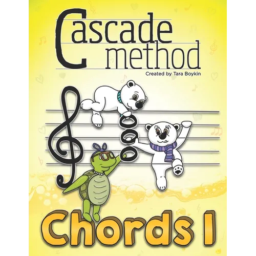 Cascade Method Chords 1 by Tara Boykin: A Fun Way to Teach Piano Students How to Read Chords, Notice Chords Throughout a Given Piece, Understand Chord