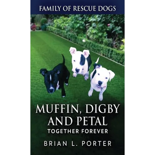 Muffin, Digby And Petal: Together Forever