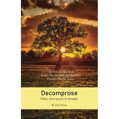 Decomprose: Haiku, short poems & thoughts