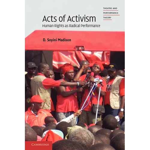 Acts of Activism: Human Rights as Radical Performance