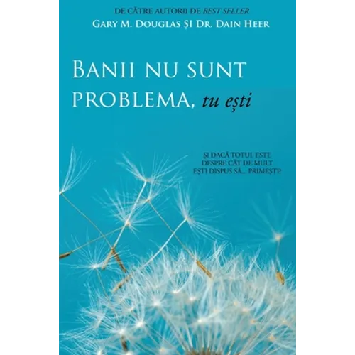 Banii nu sunt problema, tu ești (Money Isn't the Problem, You Are - Romanian)