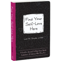 Find Your Self-Love Here: A Creative Journal to Help Teens Build Confidence and Embrace Who They Are